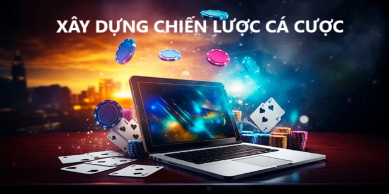Người chơi cần xây dựng chiến lược đặt cược khi tham gia