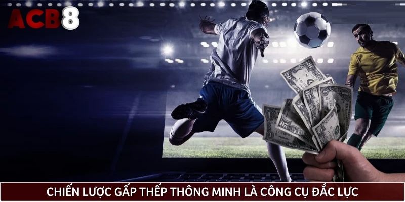 Chiến lược gấp thếp thông minh là công cụ đắc lực giúp chơi kèo rung hiệu quả
