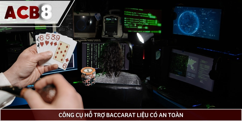 Độ an toàn khi dùng phần mềm Baccarat ra sao