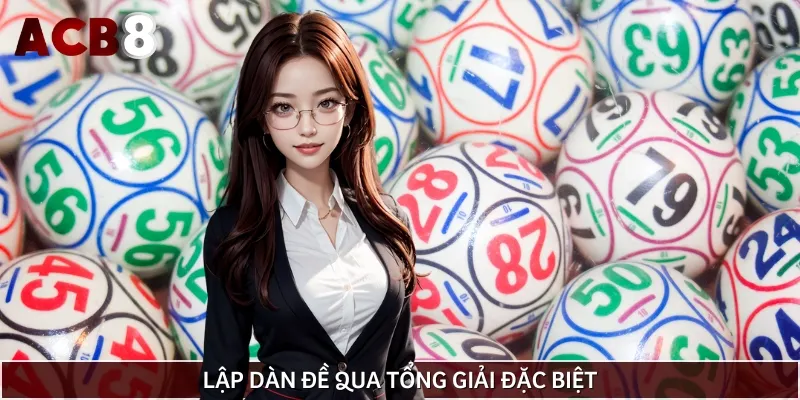 Cách tạo dàn đề qua tổng của giải đặc biệt cho người mới