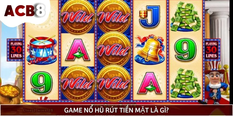 Game nổ hũ rút tiền mặt là hình thức giải trí được nhiều người lựa chọn