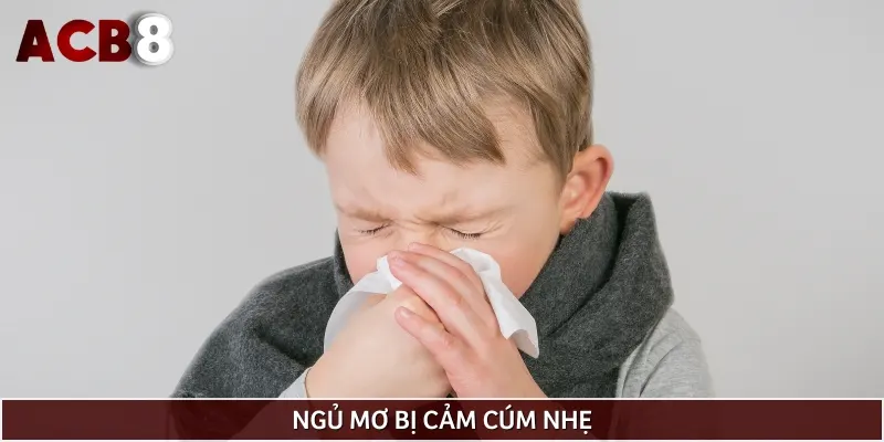 Ngủ mơ bị cảm cúm nhẹ cho thấy bạn đang mệt mỏi và căng thẳng